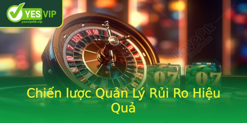 Chiến lược Quản Lý Rủi Ro Hiệu Quả