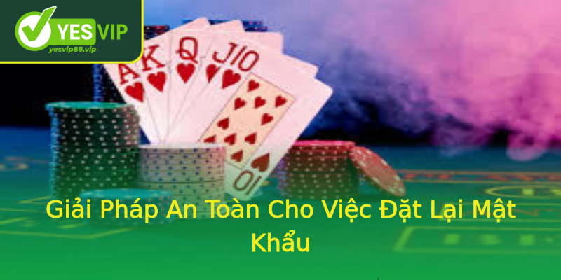 Giải Pháp An Toàn Cho Việc Đặt Lại Mật Khẩu
