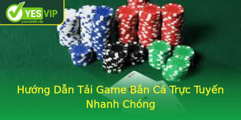 Hướng Dẫn Tải Game Bắn Cá Trực Tuyến Nhanh Chóng Hướng Dẫn Tải Game Bắn Cá Trực Tuyến Nhanh Chóng