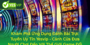 Kham Pha Ung Dung Anh Bai Truc Tuyen Uy Tin Yesvip Canh Cua Ua Nguoi Choi En Voi The Gioi Game Oi Th